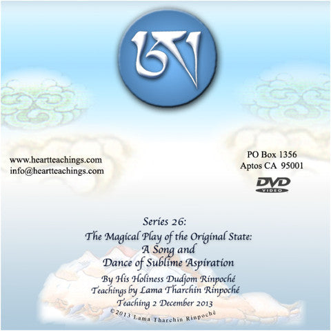 Magical Play of the Original State, A Song & Dance of Sublime Aspiration by Dudjom Rinpoche (Series 26) DVDs